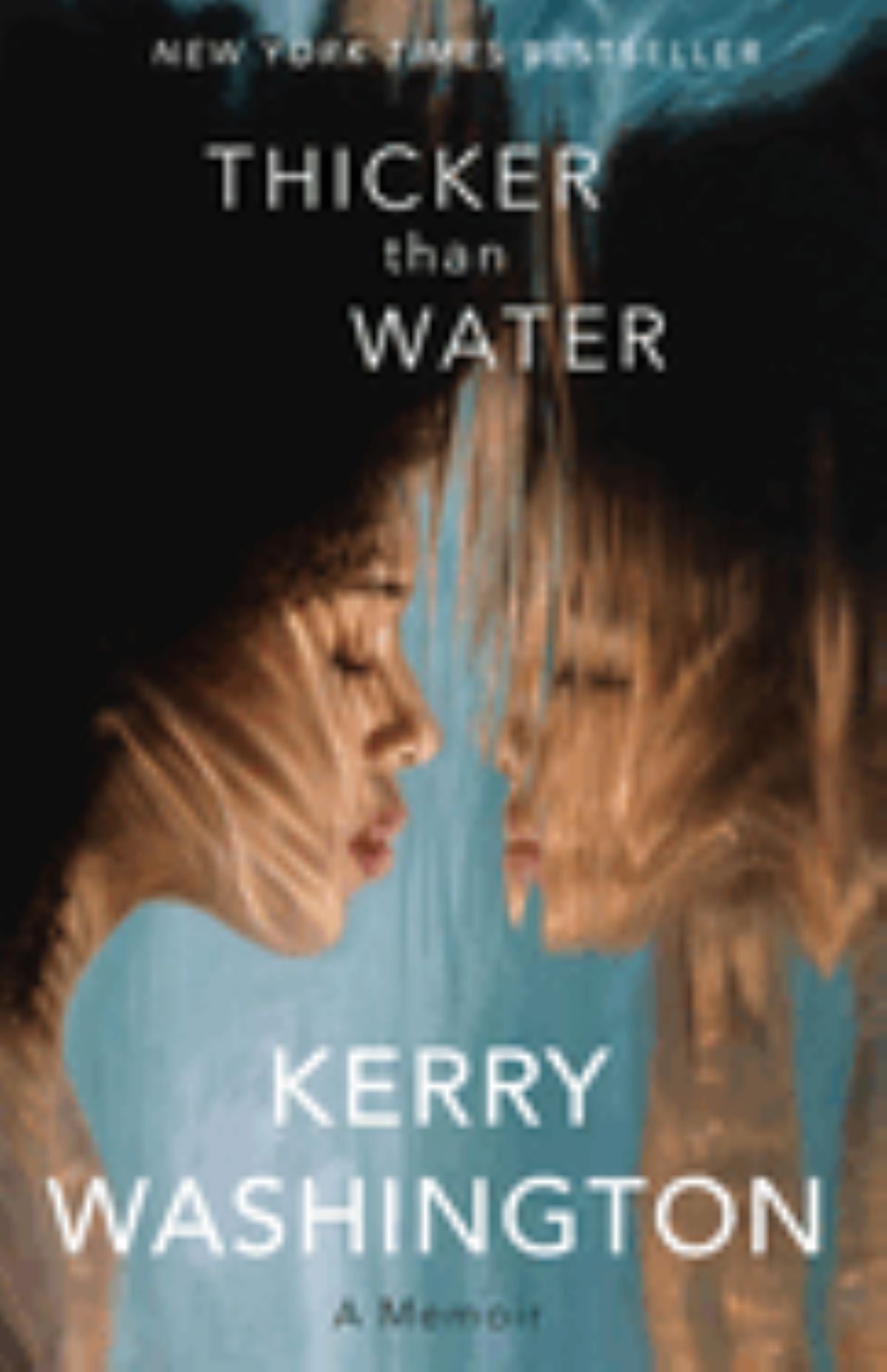 Thicker Than Water
by Kerry Washington