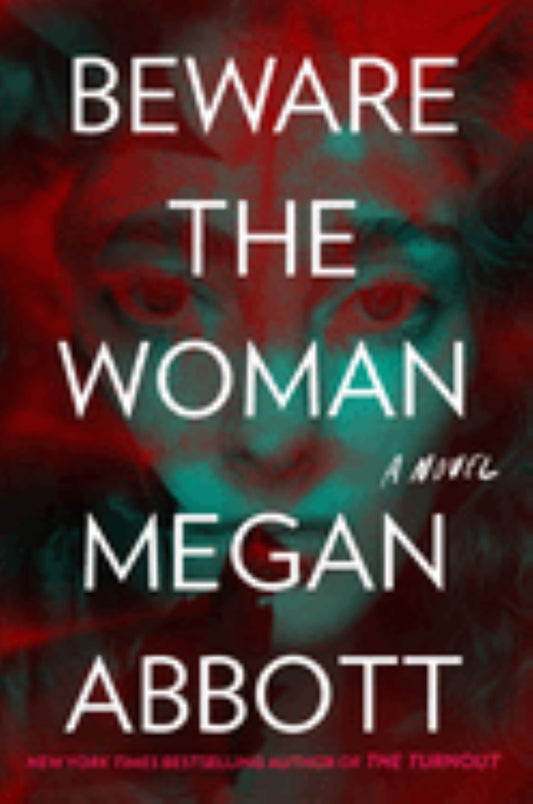 Beware The Woman
by Megan Abbott