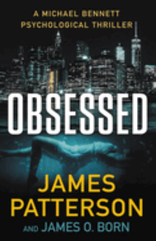 Obsessed: A Psychological Thriller
by James Patterson