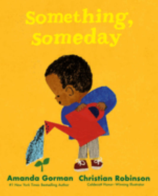 Something, Someday
by Amanda Gorman