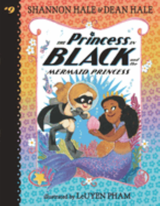 The Princess in Black and the Mermaid Princess
by Shannon Hale & Dean Hale